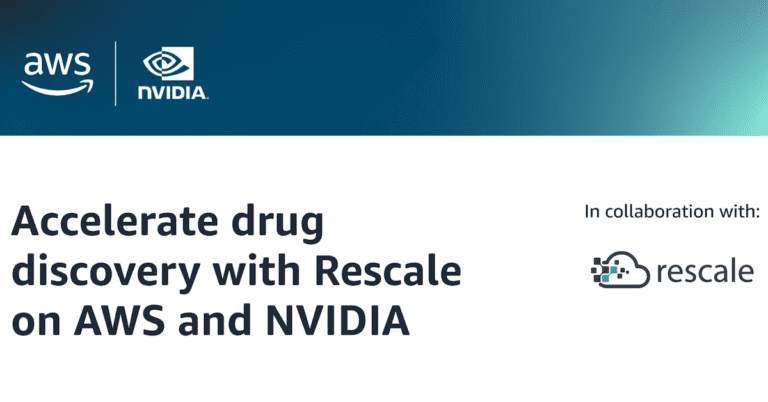 Accelerate Drug Discovery With Rescale On AWS and NVIDIA